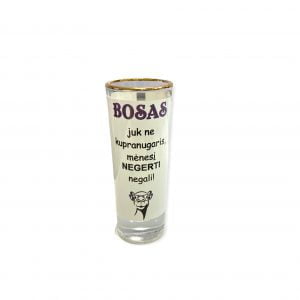 Stikliukas “Bosas juk ne kupranugaris,,