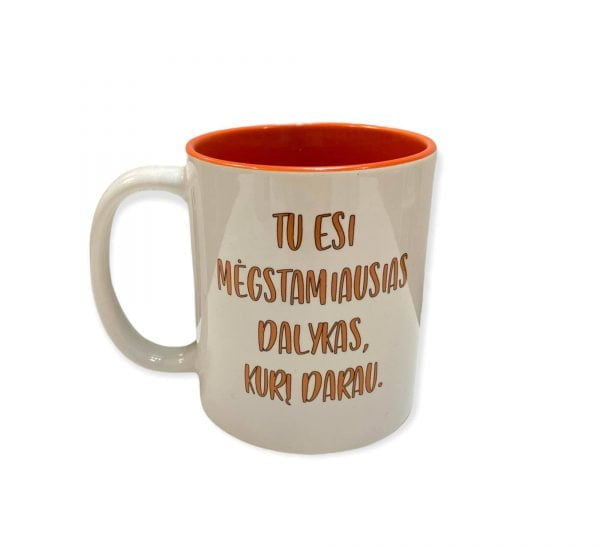 Puodelis “Tu esi mėgstamiausias dalykas”