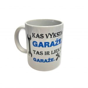 Puodelis “Kas vyksta garaže..”