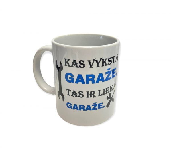 Puodelis “Kas vyksta garaže..”