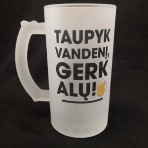 Bokalas ”Taupyk vandenį, gerk alų”