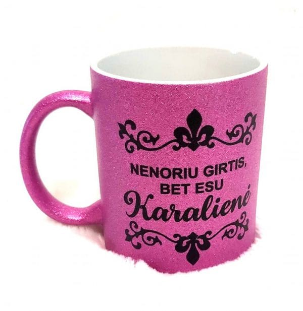 Puodelis “Nenoriu girtis, bet esu Karalienė”