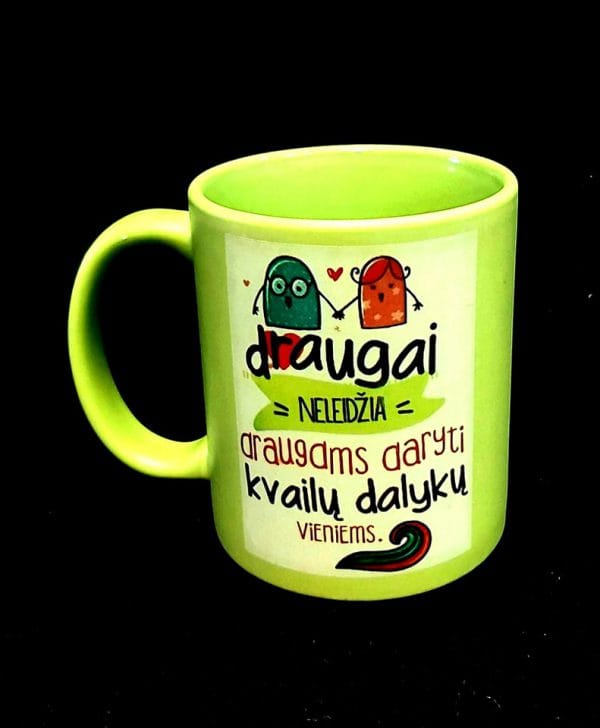 Puodelis “Draugai neleidžia draugams daryti kvailų dalykų”