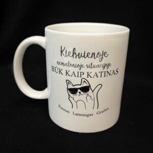 Puodelis” Kiekvienoje nemalonioje situacijoje būk kaip katinas, ramus laimingas, gražus”