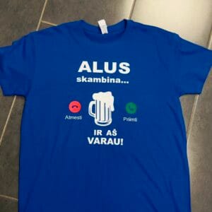 Maikutė “Alus skambina ir aš varau”